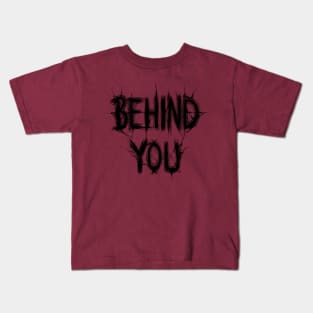 Behind You Kids T-Shirt